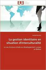 La gestion identitaire en situation d'interculturalité