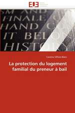 La Protection Du Logement Familial Du Preneur a Bail