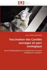 Vaccination Des Canides Sauvages En Parc Zoologique: Terre de Metissages