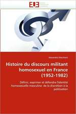 Histoire Du Discours Militant Homosexuel En France (1952-1982)