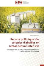 Recolte Pollinique Des Colonies D'Abeilles En Cerealiculture Intensive