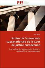 Limites de L''Autonomie Supranationale de La Cour de Justice Europeenne