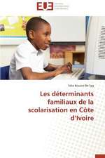 Les Determinants Familiaux de La Scolarisation En Cote D Ivoire: Biodiversite Et Biovalorisation