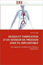 Design Et Fabrication D''Un Senseur de Pression Sans Fil Implantable