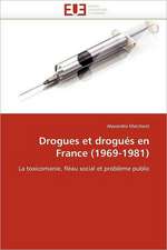 Drogues Et Drogues En France (1969-1981)