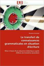 Le Transfert de Connaissances Grammaticales En Situation D'Ecriture