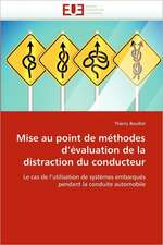 Mise Au Point de Methodes D''Evaluation de La Distraction Du Conducteur