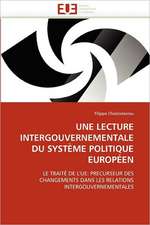 Une Lecture Intergouvernementale Du Systeme Politique Europeen