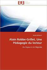 Alain Robbe-Grillet, Une Pédagogie du lecteur