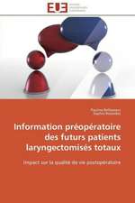 Information Preoperatoire Des Futurs Patients Laryngectomises Totaux