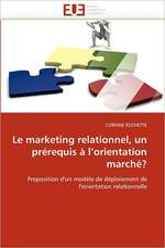 Le marketing relationnel, un prérequis à l'orientation marché?