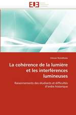 La Coherence de La Lumiere Et Les Interferences Lumineuses