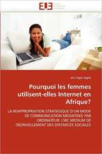 Pourquoi Les Femmes Utilisent-Elles Internet En Afrique?