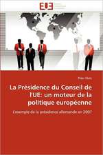 La Présidence du Conseil de l'UE: un moteur de la politique européenne