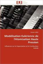 Modelisation Eulerienne de L''Atomisation Haute Pression