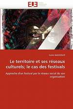 Le Territoire Et Ses Reseaux Culturels; Le Cas Des Festivals