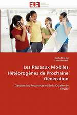 Les Reseaux Mobiles Heteorogenes de Prochaine Generation