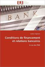 Conditions de financement et relations bancaires