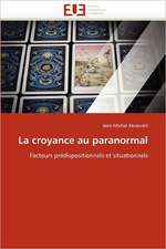 La Croyance Au Paranormal: Mobilite Structurale Et Recherche D''Inhibiteurs