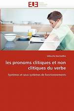 les pronoms clitiques et non clitiques du verbe