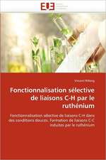 Fonctionnalisation sélective de liaisons C-H par le ruthénium