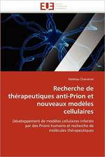 Recherche de thérapeutiques anti-Prion et nouveaux modèles cellulaires