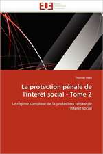 La protection pénale de l'intérêt social - Tome 2