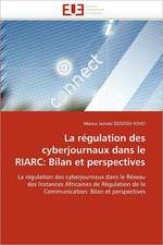 La régulation des cyberjournaux dans le RIARC: Bilan et perspectives