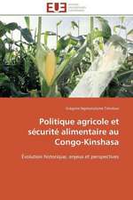 Politique Agricole Et Securite Alimentaire Au Congo-Kinshasa