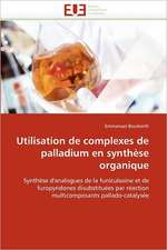 Utilisation de complexes de palladium en synthèse organique