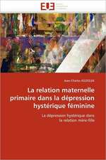 La relation maternelle primaire dans la dépression hystérique féminine