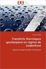 Transferts thermiques goutte/paroi en régime de Leidenfrost