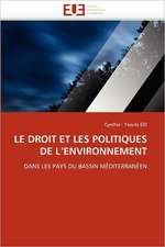 LE DROIT ET LES POLITIQUES DE L¿ENVIRONNEMENT