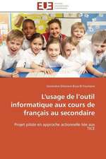 L'Usage de L Outil Informatique Aux Cours de Francais Au Secondaire