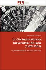 La Cité Internationale Universitaire de Paris (1920-1951)