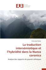 La Traduction Intersemiotique Et L'Hybridite Dans La Nueva Coronica: Une Etude Econometrique