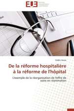 de La Reforme Hospitaliere a la Reforme de L'Hopital: Le Modele Americain