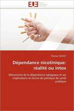 Dependance Nicotinique: Realite Ou Intox