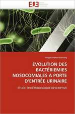 Evolution Des Bacteriemies Nosocomiales a Porte D Entree Urinaire