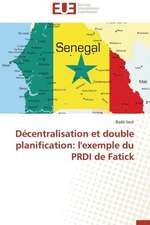 Decentralisation Et Double Planification: L'Exemple Du Prdi de Fatick