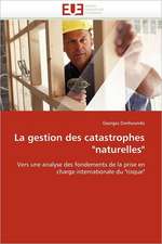 La Gestion Des Catastrophes Naturelles: Enjeux Du Conflit & Reactions de La Communaute Internationale