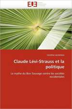 Claude Levi-Strauss Et La Politique: Cas de La Rdc Entre 1960-2000