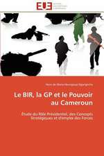 Le Bir, La GP Et Le Pouvoir Au Cameroun