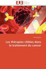 Les Therapies Ciblees Dans Le Traitement Du Cancer