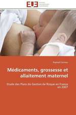 Medicaments, Grossesse Et Allaitement Maternel: Une Nouvelle Hanse