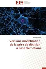 Vers Une Modelisation de La Prise de Decision a Base D'Emotions