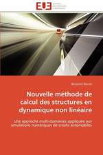 Nouvelle Methode de Calcul Des Structures En Dynamique Non Lineaire