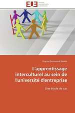 L'Apprentissage Interculturel Au Sein de L'Universite D'Entreprise: Etude Sur Deux Anx