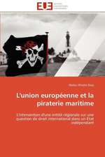 L'Union Europeenne Et La Piraterie Maritime