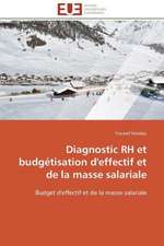 Diagnostic Rh Et Budgetisation D'Effectif Et de La Masse Salariale: Ce Qu'il Faut Savoir